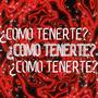 ¿Como Tenerte? (Explicit)