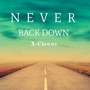 NEVER BACK DOWN