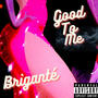 Good To Me (Explicit)