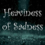 Heaviness of Sadness