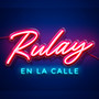 Rulay En La Calle