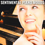 Sentimental Piano Moods