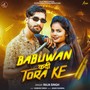 Babuwan Kadi Tora Ke