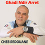 Ghadi Ndir Arret