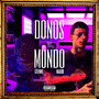 Donos do Mundo (Explicit)