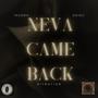 Neva Came Back (Explicit)