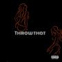 Throw that (feat. Thurdi) [Explicit]