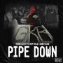 Pipe Down (feat. Remy Roja & 2800 5lugg) [Explicit]