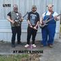 Live at Matt's House (Explicit)