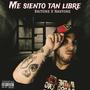 Me siento tan libre (Con Nastone) [Explicit]