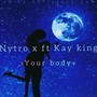 Your body (feat. Kay king) [Explicit]