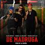 DE MADRUGA (feat. La Greña, Yomel El Meloso & Young Gatillo)