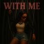 WITH ME (Explicit)