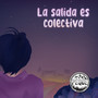 La Salida Es Colectiva (Explicit)