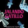 Jalando Gatillo (Explicit)