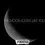 The Moon Looks Like You