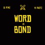 Word Is Bond (feat. Mickey Factz)