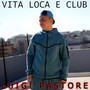 Vita loca e club