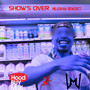 Show's Over (Explicit)