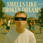 Smells Like Broken Dreams (Explicit)