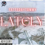 Lately (Explicit)