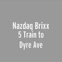 5 Train to Dyre Ave (Explicit)