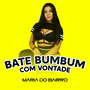 Bate Bumbum Com Vontade