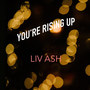 You're Rising Up