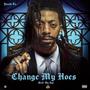 Change My Hoes (Explicit)