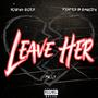 Leave Her (feat. Fully & ReaderBsaucin)
