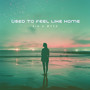 Used to Feel Like Home