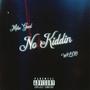 No Kiddin (Explicit)