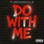 DO WITH ME (Explicit)