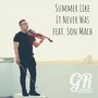 Summer Like It Never Was (feat. Son Mach)