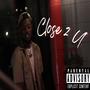 Close 2 U (Explicit)