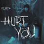 HURT YOU (Explicit)