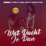 Wat Dacht Je Dan (feat. Caza, Mavy & Justice Toch) [Explicit]