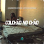 Colchão no Chão (Explicit)