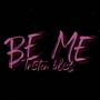 Be me (Explicit)