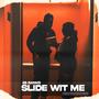 Slide Wit Me (Explicit)