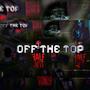 Off The Top (Explicit)