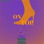 ON TOP (Explicit)