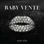 Baby Vente (Explicit)