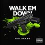 Walk Em Down (Explicit)