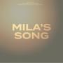 MILA'S SONG