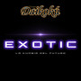 Exotic (La Cumbia Del Futuro)