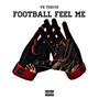 Football Feel Me (Explicit)