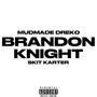 Brandon Knight (Explicit)