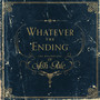 Whatever the Ending - EP