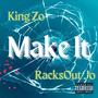 Make It (feat. King Zo) [Explicit]